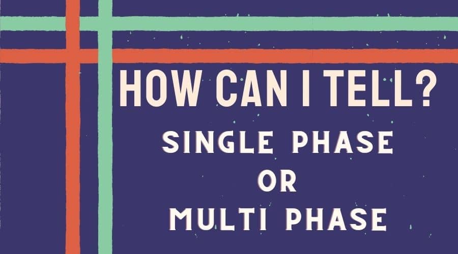 single phase or multiphase