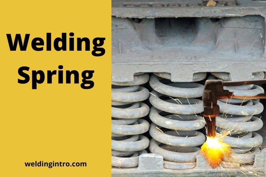 Can You Weld Spring Steel [An Informative Guide]