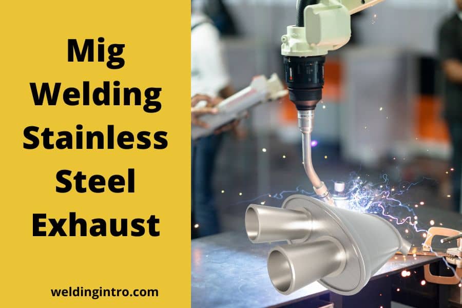 How To Weld Stainless Steel Exhaust Mig Tig And Flux Core 4758