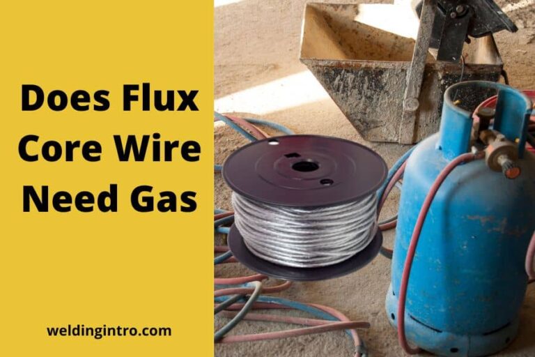 Does Flux Core Wire Need Gas (Step By Step)