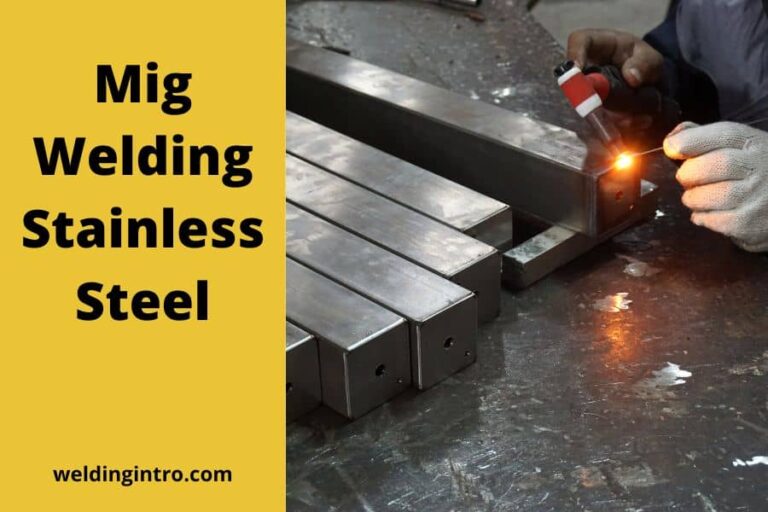 Mig Welding Stainless Steel Without Gas (7 Effective Steps)