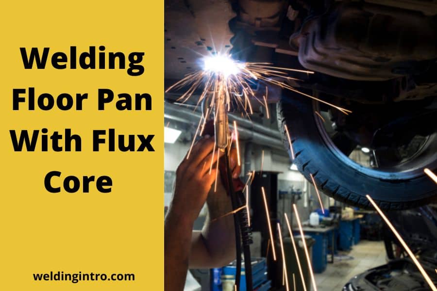 Welding Floor Pan With Flux Core