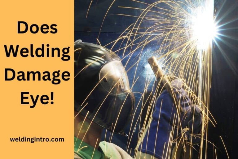 Does Welding Damage Your Eyes?